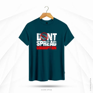 DON'T SPREAD CORRUPTION - TURKISH BLUE