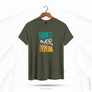 KINDNESS OVER EVERYTHING - OLIVE