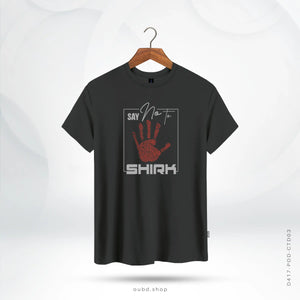 SAY NO TO SHIRK - CHARCOAL