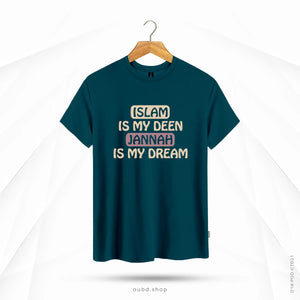 ISLAM IS MY DEEN JANNAH IS MY DREAM - TURKISH BLUE