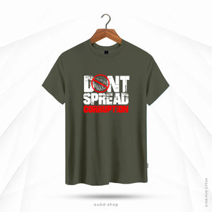 DON'T SPREAD CORRUPTION - OLIVE