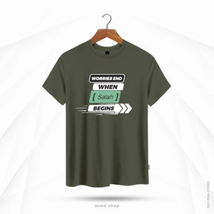 WORRIES END WHEN SALAH BEGINS - DARK OLIVE