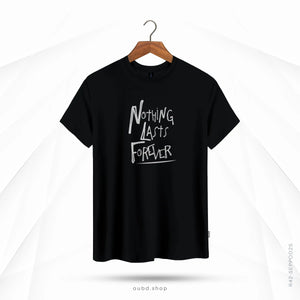 NOTHING LASTS FOREVER - BLACK
