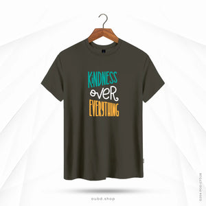 KINDNESS OVER EVERYTHING - DARK OLIVE