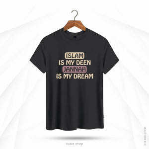 ISLAM IS MY DEEN JANNAH IS MY DREAM - OUBD