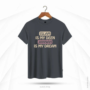 ISLAM IS MY DEEN JANNAH IS MY DREAM - OUBD