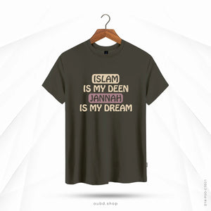 ISLAM IS MY DEEN JANNAH IS MY DREAM - OUBD