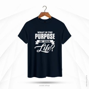 WHAT IS THE PURPOSE OF YOUR LIFE - DARK NAVY