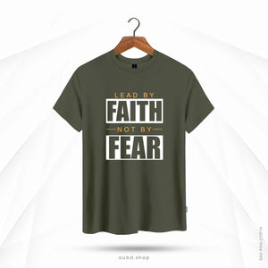 LEAD BY FAITH NOT BY FEAR - OLIVE