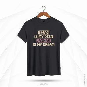ISLAM IS MY DEEN JANNAH IS MY DREAM - INK ASH