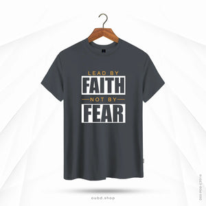 LEAD BY FAITH NOT BY FEAR - DARK ASH