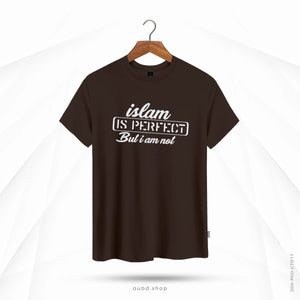 ISLAM IS PERFECT BUT I AM NOT - CHOCOLATE