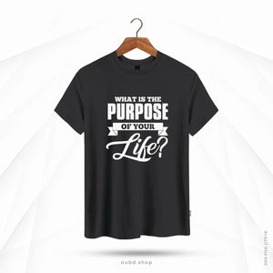 WHAT IS THE PURPOSE OF YOUR LIFE - INK ASH
