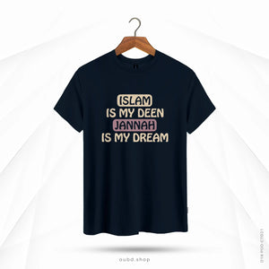 ISLAM IS MY DEEN JANNAH IS MY DREAM - DARK NAVY