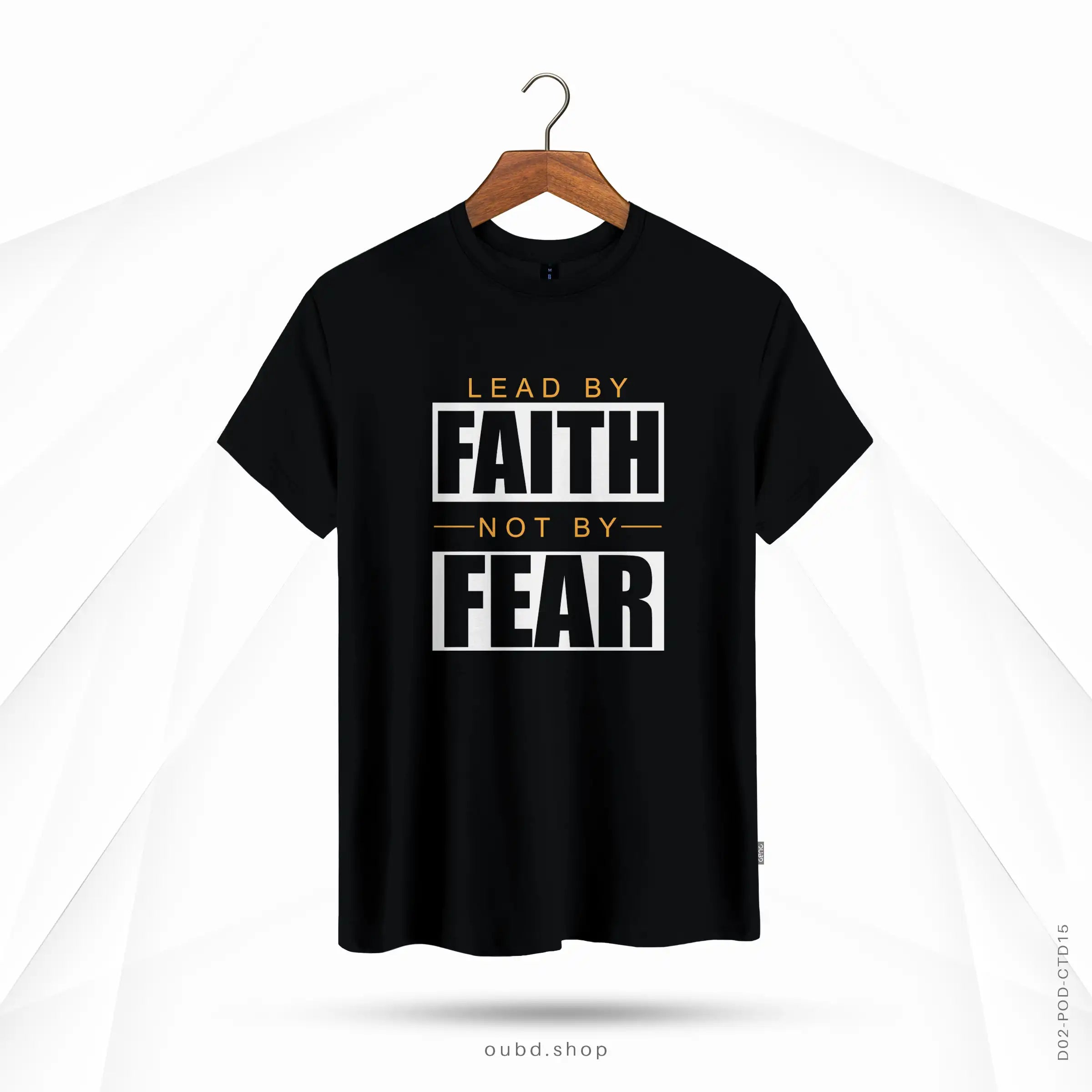 LEAD BY FAITH NOT BY FEAR - BLACK