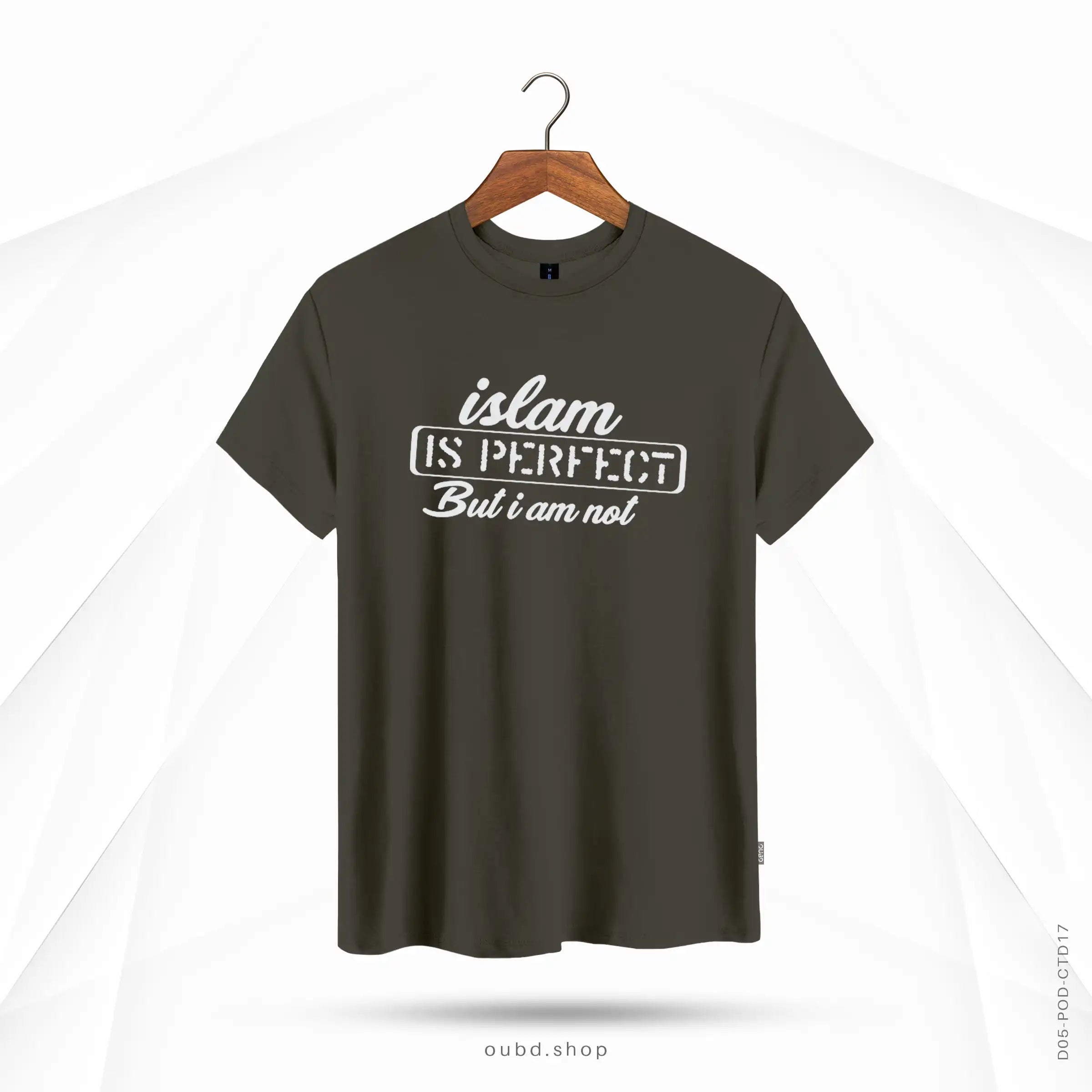ISLAM IS PERFECT BUT I AM NOT - DARK OLIVE