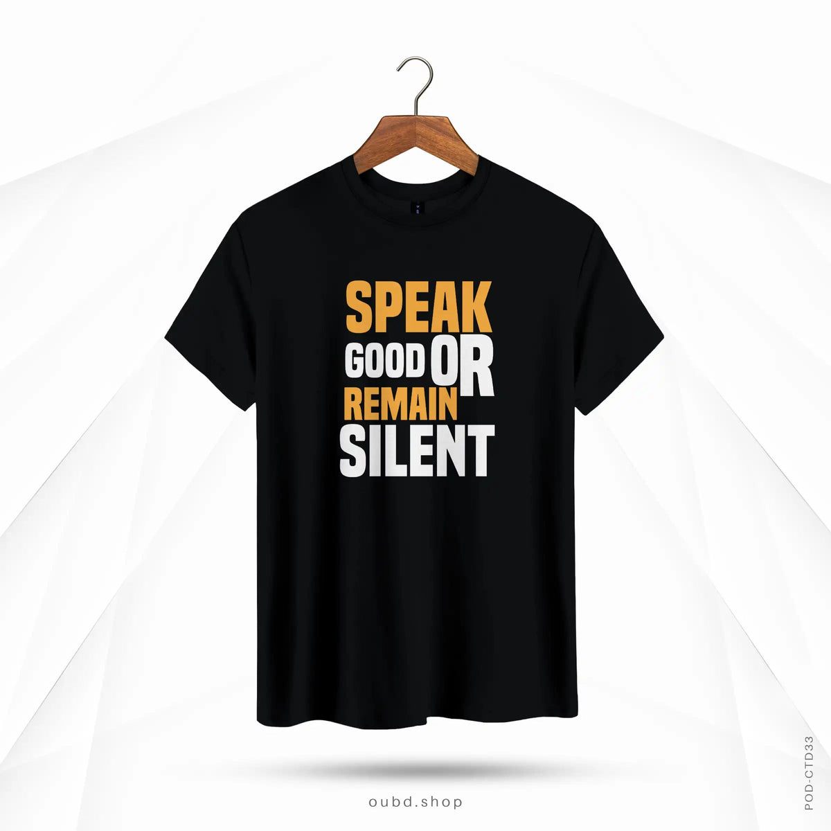 SPEAK GOOD OR REMAIN SILENT - OUBD