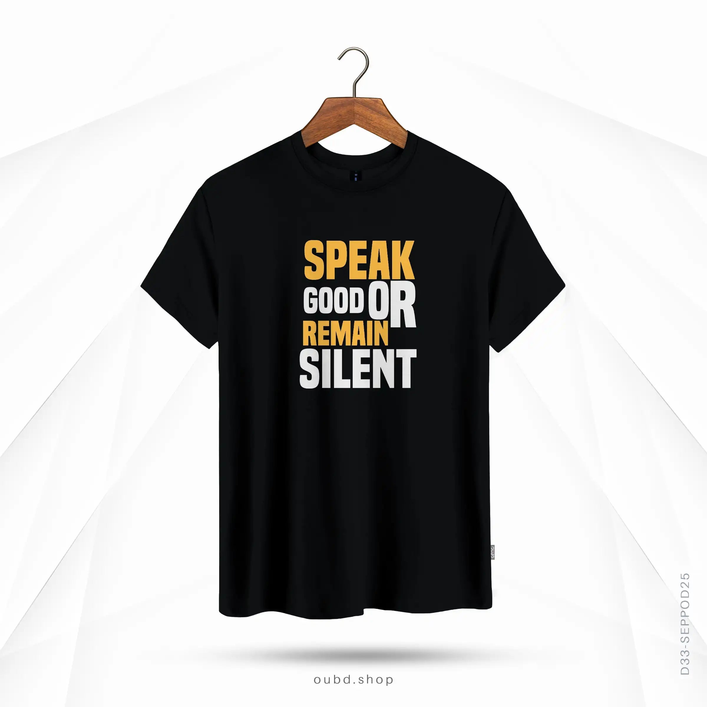 SPEAK GOOD OR REMAIN SILENT - OUBD