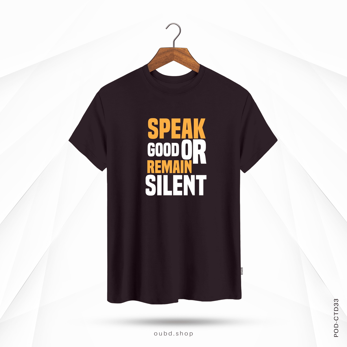 SPEAK GOOD OR REMAIN SILENT - OUBD