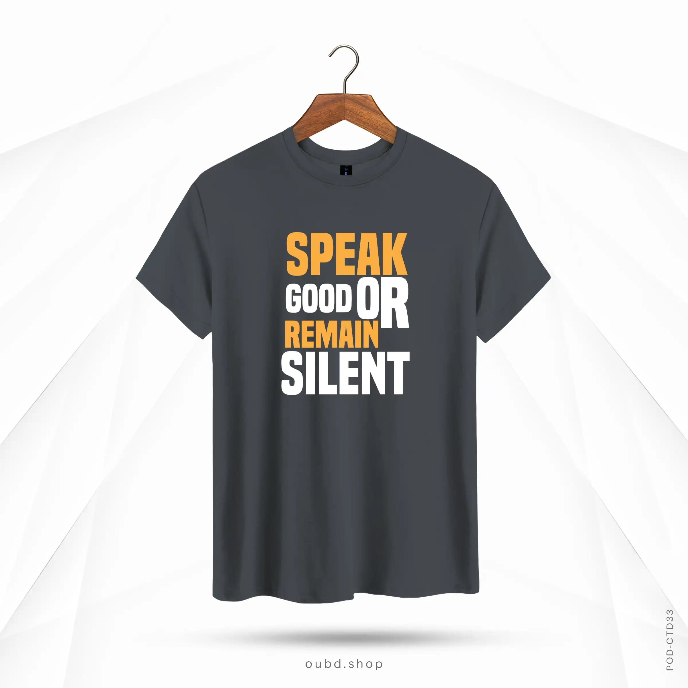 SPEAK GOOD OR REMAIN SILENT - OUBD