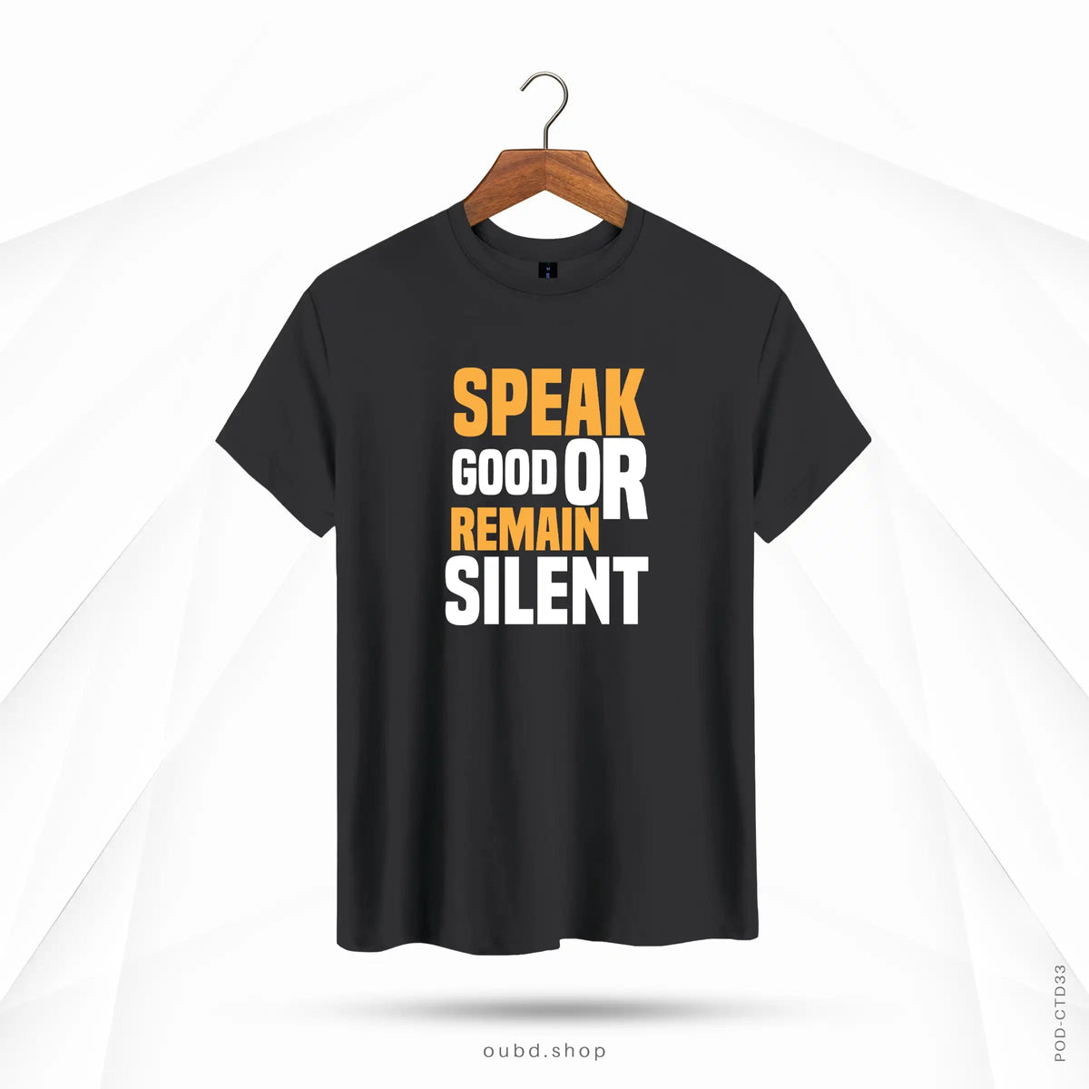 SPEAK GOOD OR REMAIN SILENT - OUBD