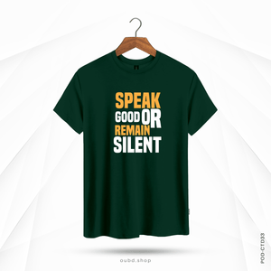 SPEAK GOOD OR REMAIN SILENT - OUBD
