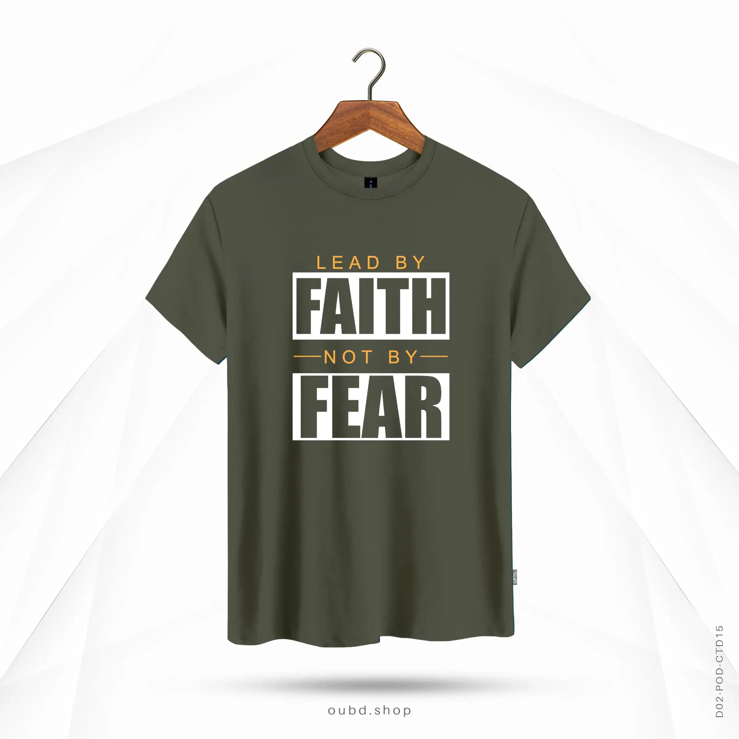 LEAD BY FAITH NOT BY FEAR - OLIVE